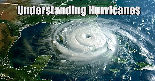 Understanding Hurricanes: Nature’s Most Powerful Storms