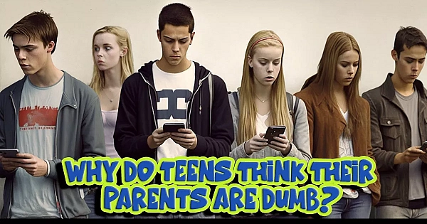 Why Do Teens Think Their Parents Are Dumb? An Evolutionary Perspective